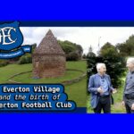 ‘Everton Village and the Birth of Everton Football Club’  