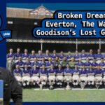 Broken Dreams: Everton, The War and Goodison’s Lost Generation