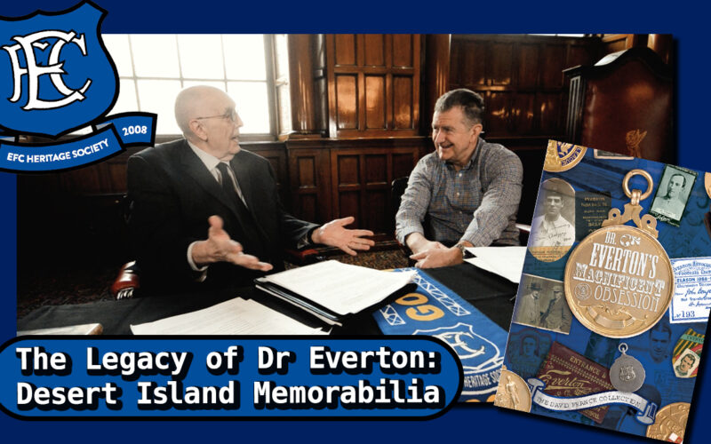 Desert Island Memorabilia: David France and The Everton Collection