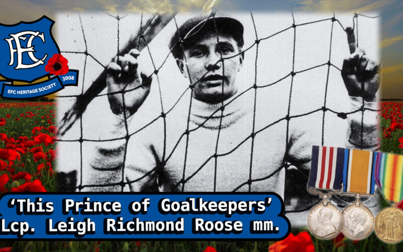 This Prince of Goalkeepers – Lance Corporal Leigh Richmond Roose MM